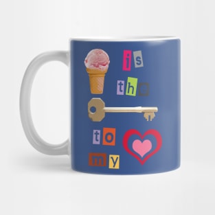 Ice Cream is the Key to My Heart Mug